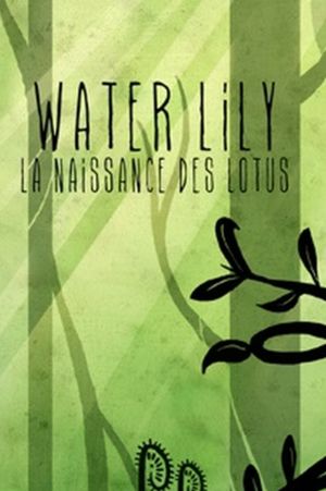 Water Lily: La Naissance Des Lotus's poster