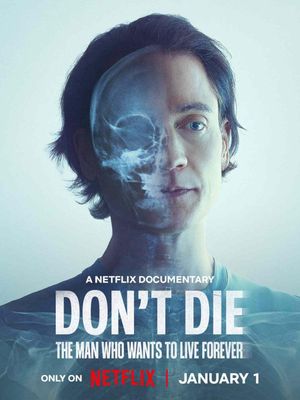 Don't Die: The Man Who Wants to Live Forever's poster