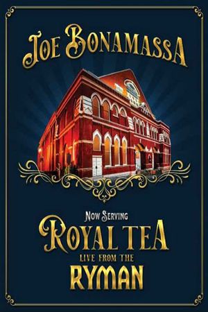 Joe Bonamassa - Now Serving Royal Tea Live from the Ryman's poster