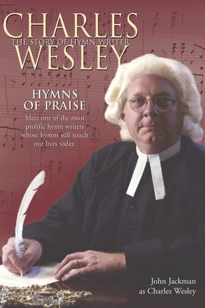 Hymns of Praise - Charles Wesley's poster