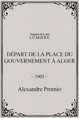 Départ de la place du Gouvernement à Alger's poster