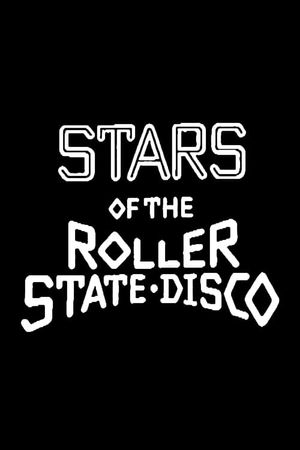 Stars of the Roller State Disco's poster