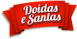 Doidas e Santas's poster