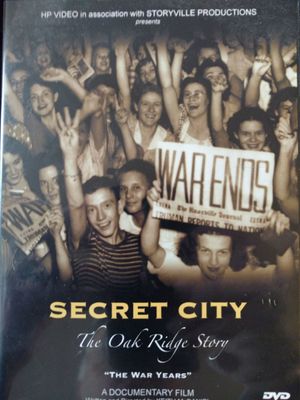 Secret City: The Oak Ridge Story - The War Years's poster