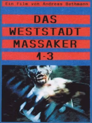 Das Weststadt Massaker 1-3 (Directors Cut)'s poster