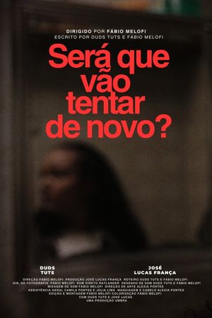 Será que vão tentar de novo?'s poster