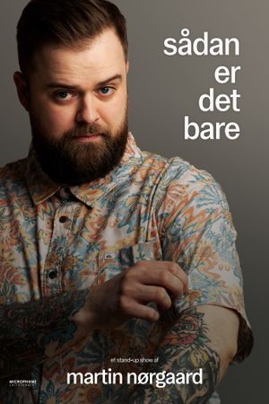 Martin Nørgaard: Sådan er det bare's poster