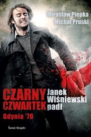 Czarny czwartek. Janek Wisniewski padl's poster