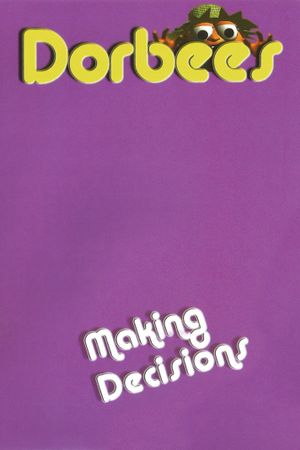 Dorbees: Making Decisions's poster