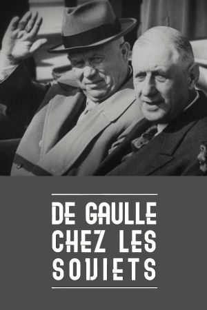 De Gaulle chez les Soviets's poster image