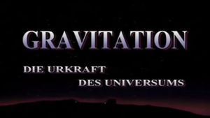 Gravitation - Urkraft des Universums's poster