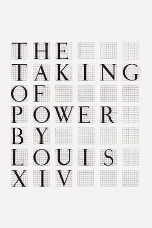 The Taking of Power by Louis XIV's poster