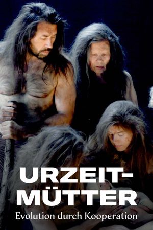 Urzeit-Mütter - Evolution durch Kooperation's poster