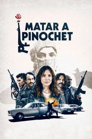 Matar a Pinochet's poster