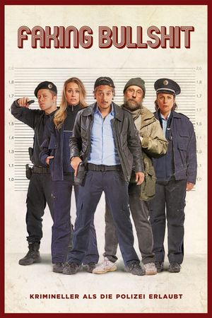 Faking Bullshit - Krimineller als die Polizei erlaubt!'s poster