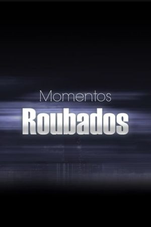 Momentos Roubados's poster