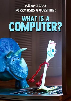 Forky Asks a Question: What Is a Computer?'s poster