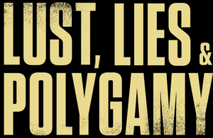 Lust, Lies, and Polygamy's poster