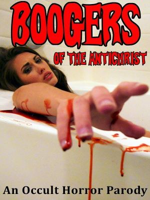 Boogers of the Antichrist's poster