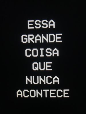 Essa Grande Coisa que Nunca Acontece's poster image