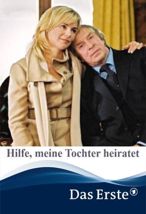 Hilfe, meine Tochter heiratet's poster