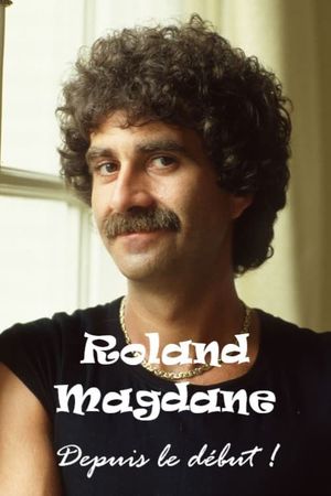 Roland Magdane... depuis le début !'s poster
