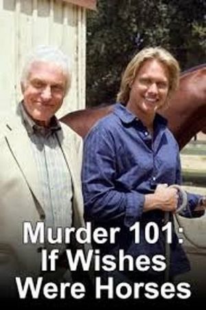 Murder 101: If Wishes Were Horses's poster