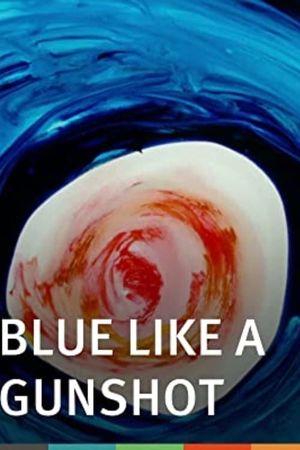 Blue Like a Gunshot's poster