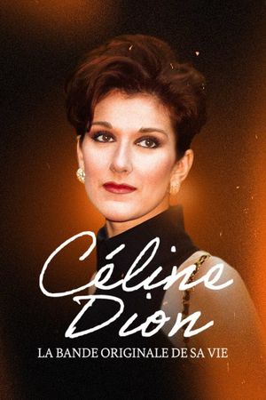 Céline Dion, la bande originale de sa vie's poster