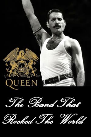 Queen: The Band that Rocked the World's poster