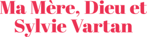 Ma mère, Dieu et Sylvie Vartan's poster