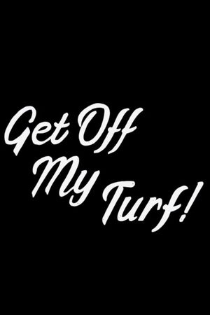 Get Off My Turf!'s poster