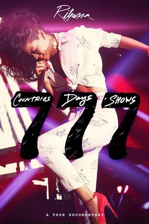 Rihanna 777 Documentary... 7Countries7Days7Shows's poster