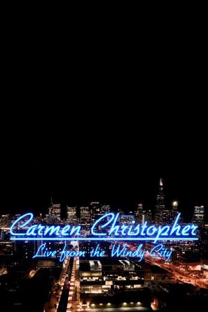 Carmen Christopher: Live from the Windy City's poster