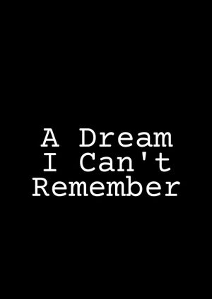 A Dream I Can’t Remember's poster