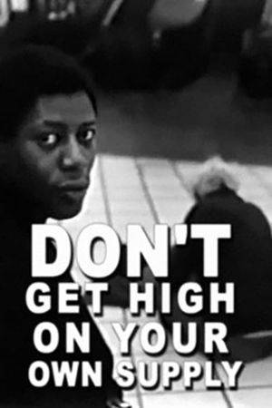 Don't Get High on Your Own Supply's poster