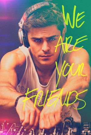 We Are Your Friends's poster
