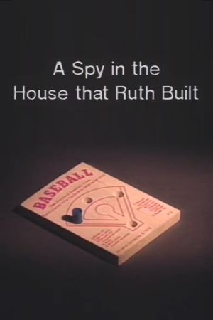 A Spy in the House that Ruth Built's poster