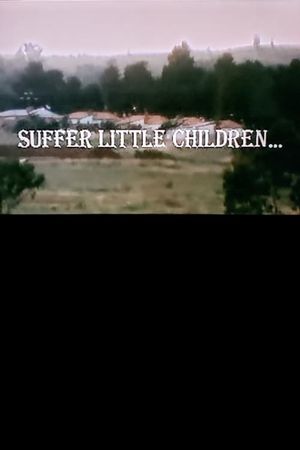 Suffer Little Children…'s poster