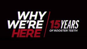 Why We’re Here: 15 Years of Rooster Teeth's poster