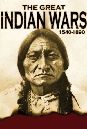 The Great Indian Wars: 1540-1890's poster image