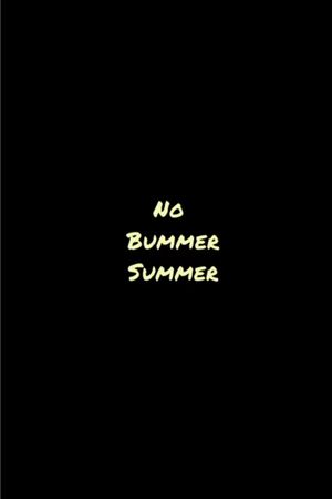 No Bummer Summer's poster