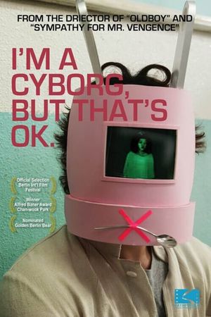 I'm a Cyborg, But That's OK's poster