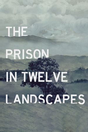 The Prison in Twelve Landscapes's poster