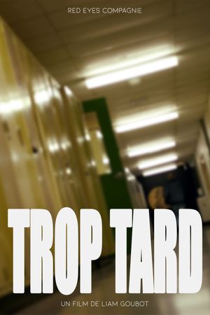 Trop Tard's poster