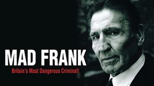 Mad Frank - Britain's Most Dangerous Criminal's poster