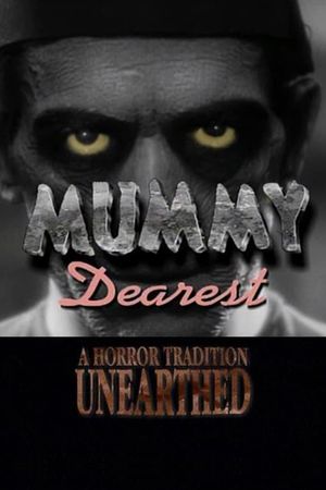 Mummy Dearest: A Horror Tradition Unearthed's poster