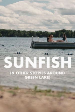 Sunfish (& Other Stories on Green Lake)'s poster