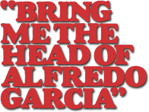 Bring Me the Head of Alfredo Garcia's poster