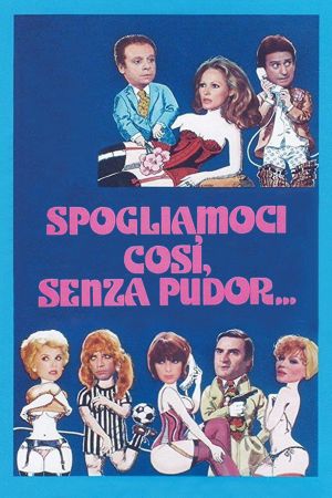 Spogliamoci così, senza pudor...'s poster